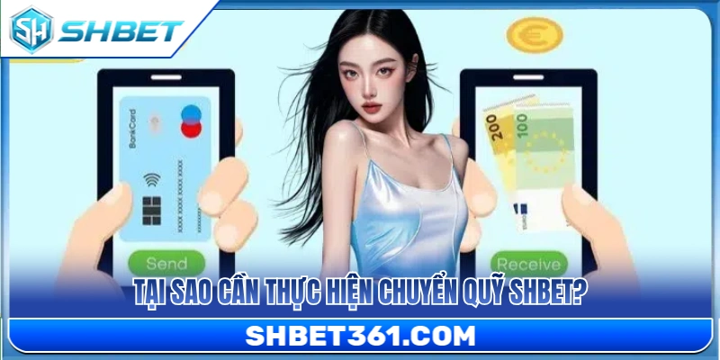 Lý do hội viên phải tiến hành chuyển quỹ SHBET 