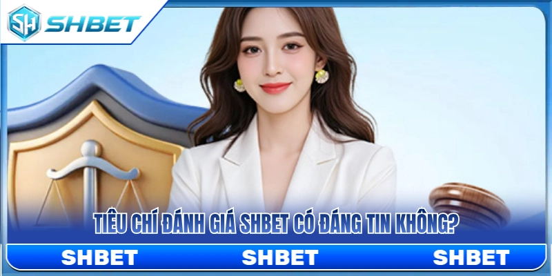 Các tiêu chuẩn xác định độ uy tín của SH BET 