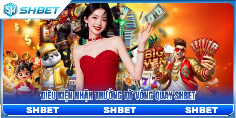 Các quy định cần đáp ứng để lấy quà vòng quay thưởng SHBET 